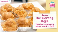Resep Sus Goreng Keju, Camilan Lezat yang Manis untuk Si Kecil