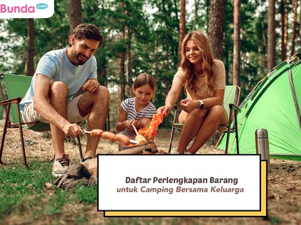 Daftar Perlengkapan Barang yang Harus Dibawa Saat Camping Bersama Keluarga
