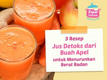 3 Resep Jus Detoks dari Buah Apel untuk Menurunkan Berat Badan