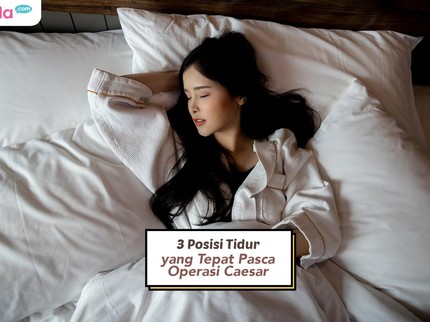 3 Posisi Tidur yang Tepat Pasca Operasi Caesar
