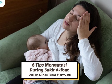 6 Tips Mengatasi Puting Sakit Akibat Digigit Si Kecil saat Menyusui
