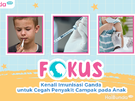 Kenali Imunisasi Ganda untuk Cegah Penyakit Campak pada Anak