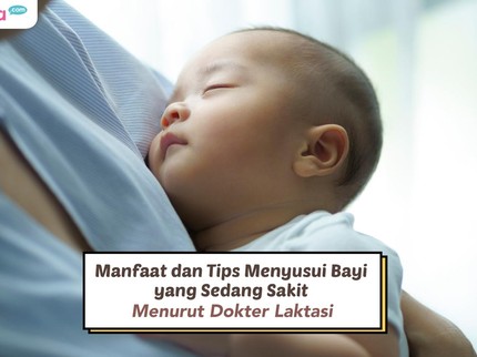 Manfaat dan Tips Menyusui Bayi yang Sedang Sakit Menurut Dokter Laktasi