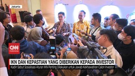 VIDEO: IKN dan Kepastian yang Diberikan Kepada Investor