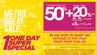 Diskon hingga 50%+20% Metro Great Sale 'One Day Super Special' Digelar Hari Ini