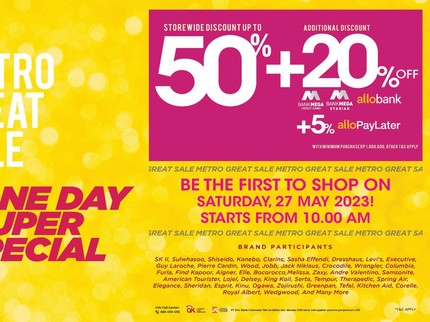 Diskon hingga 50%+20% Metro Great Sale 'One Day Super Special' Digelar Hari Ini