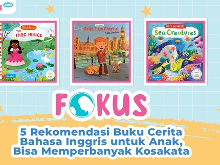 5 Rekomendasi Buku Cerita Bahasa Inggris untuk Anak, Bisa Memperbanyak Kosakata