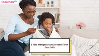 Catat Bun, Ini 5 Tips Mengatasi Anak yang Susah Tidur Saat Sakit