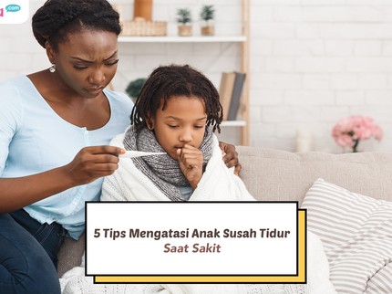 Catat Bun, Ini 5 Tips Mengatasi Anak yang Susah Tidur Saat Sakit