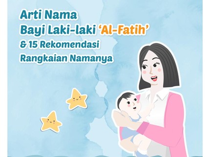 Arti Nama Al-Fatih dan Rekomendasi Rangkaian Nama