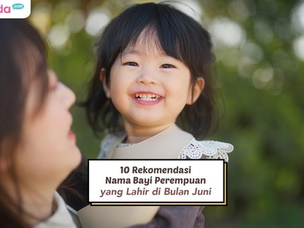 10 Rekomendasi Nama Bayi Perempuan yang Lahir di Bulan Juni, Cantik dan Menawan