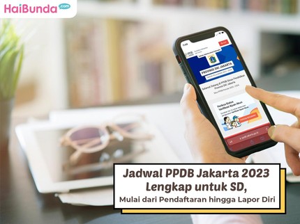 Jadwal PPDB Jakarta 2023 Lengkap untuk SD, Mulai dari Pendaftaran hingga Lapor Diri