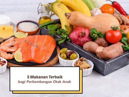 5 Makanan Terbaik untuk Membantu Perkembangan Otak Anak