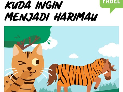 Cerita Fabel: Kuda Ingin Menjadi Harimau