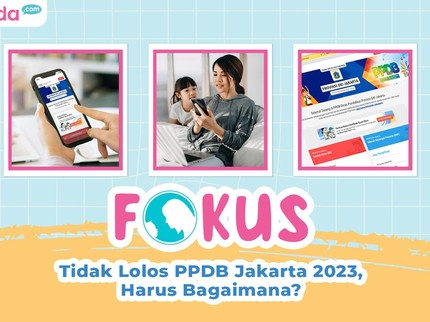 Tidak Lolos PPDB Jakarta 2023, Harus Bagaimana?