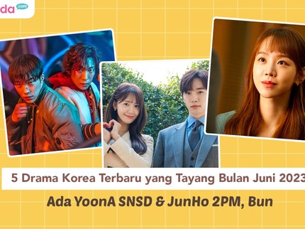 5 Drama Korea Terbaru yang Tayang Bulan Juni 2023, Ada YoonA SNSD & Junho 2PM, Bun