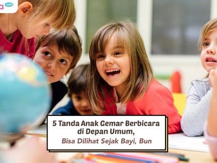 5 Tanda Anak Gemar Berbicara di Depan Umum, Bisa Dilihat Sejak Bayi, Bun