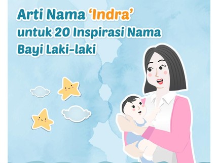 Arti Nama 'Indra' untuk 30 Inspirasi Nama Bayi Laki-laki