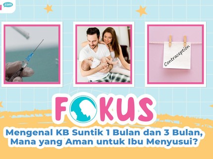Mengenal KB Suntik 1 Bulan dan 3 Bulan, Mana yang Aman untuk Ibu Menyusui?