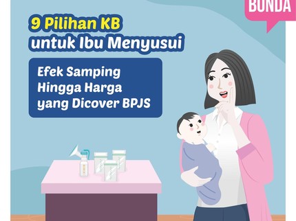 9 Pilihan KB untuk Ibu Menyusui, Efek Samping Hingga Harga yang Dicover BPJS