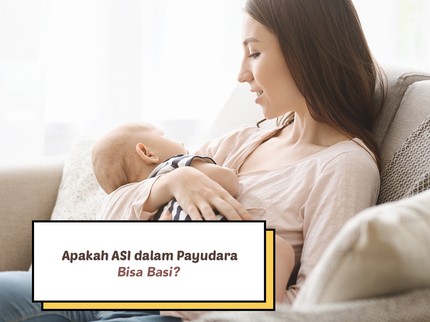 Apakah ASI Dalam Payudara Bisa Basi?