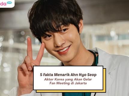 5 Fakta Menarik Ahn Hyo Seop, Aktor Korea yang Bakal Gelar Fan Meeting di Jakarta