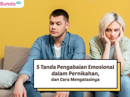 5 Tanda Pengabaian Emosional dalam Pernikahan dan Cara Mengatasinya