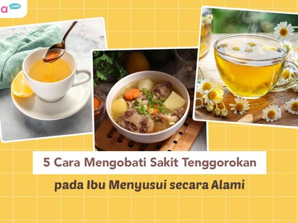 5 Cara Mengobati Sakit Tenggorokan pada Ibu Menyusui secara Alami