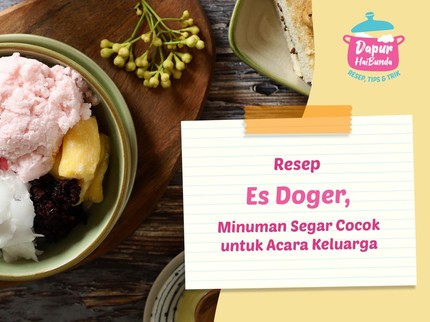 Resep Es Doger, Minuman Segar Cocok Disajikan untuk Acara Keluarga