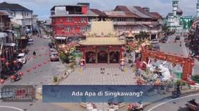 VIDEO: Ada Apa di Singkawang?