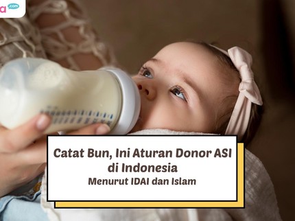 Catat Bun, Ini Aturan Donor ASI di Indonesia Menurut IDAI dan Islam