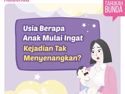 Usia Berapa Anak Mulai Ingat Kejadian Tak Menyenangkan?