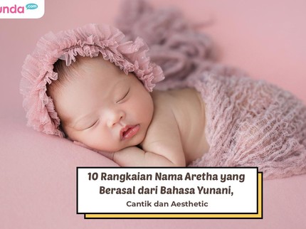 10 Rangkaian Nama Aretha yang Berasal dari Bahasa Yunani, Cantik dan Aesthetic