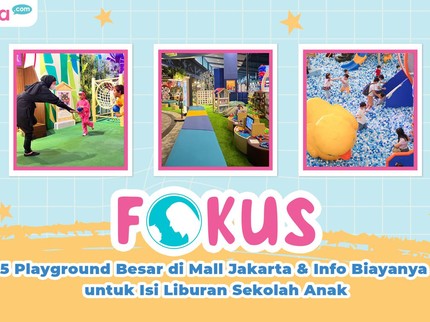 5 Playground Besar di Mall Jakarta & Info Biayanya untuk Isi Liburan Sekolah Anak