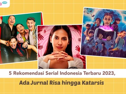 5 Rekomendasi Serial Indonesia Terbaru 2023, Ada Jurnal Risa hingga Katarsis