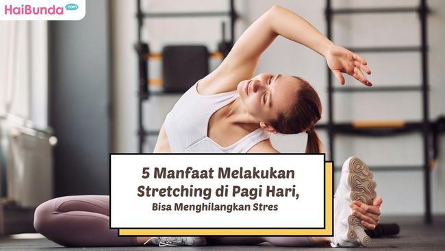 Manfaat Stretching di Pagi Hari untuk Kebugaran Tubuh - Blogicakicak