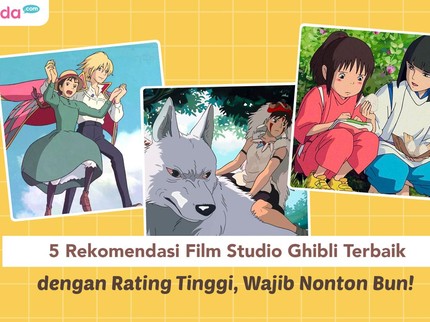 5 Rekomendasi Film Studio Ghibli Terbaik dengan Rating Tinggi, Wajib Nonton Bun!
