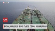 VIDEO: Bakamla Amankan Super Tanker Diduga Buang Limbah