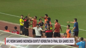 VIDEO: AFC Sanksi Indonesia Buntut Keributan di Final Sea Games 2023