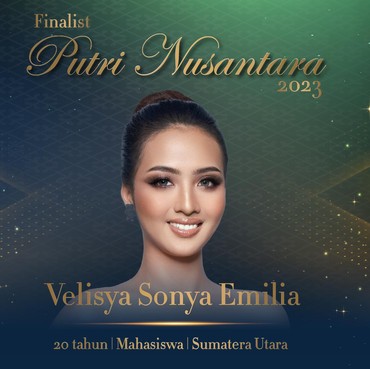 Velisya Sonya Emilia Beranjak dari Keluarga Sederhana Menuju Ajang Putri Nusantara 2023