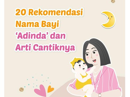 20 Rekomendasi Nama Bayi 'Adinda' & Arti Cantiknya