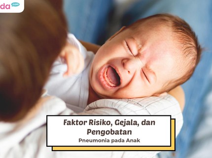Faktor Risiko, Gejala, dan Pengobatan Pneumonia pada Anak