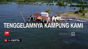 VIDEO: CNN In-Depth: Tenggelamnya Kampung Kami