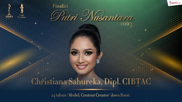 Tokoh yang Menginspirasi Christiana Sahureka untuk Ikut Putri Nusantara 2023