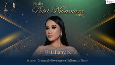 Tri Octafiany, Finalis Putri Nusantara 2023 Ingin Edukasi Masyarakat Indonesia