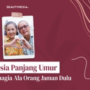 3 Rahasia Panjang Umur dan Hidup Bahagia Ala Orang Jaman Dulu