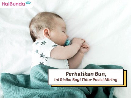 Perhatikan Bun, Ini Risiko Bayi Tidur Posisi Miring