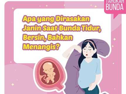Apa yang Dirasakan Janin Saat Bunda Tidur, Bersin, dan Menangis?