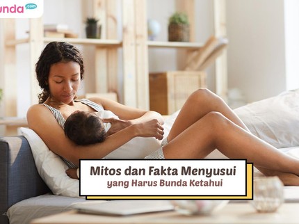 Mitos dan Fakta Menyusui yang Harus Bunda Ketahui