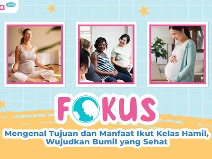 Mengenal Tujuan dan Manfaat Ikut Kelas Hamil, Wujudkan Bumil yang Sehat